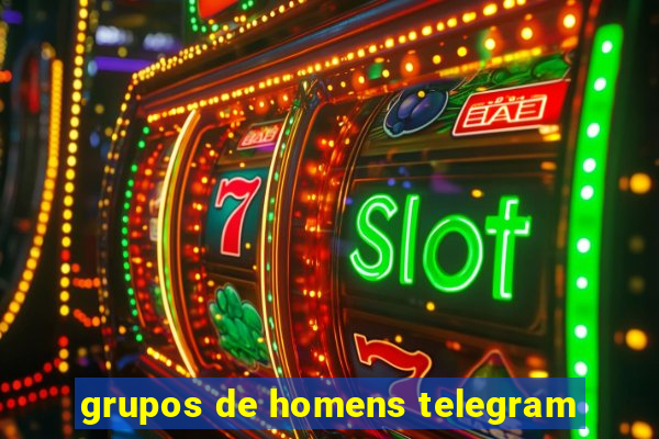 grupos de homens telegram